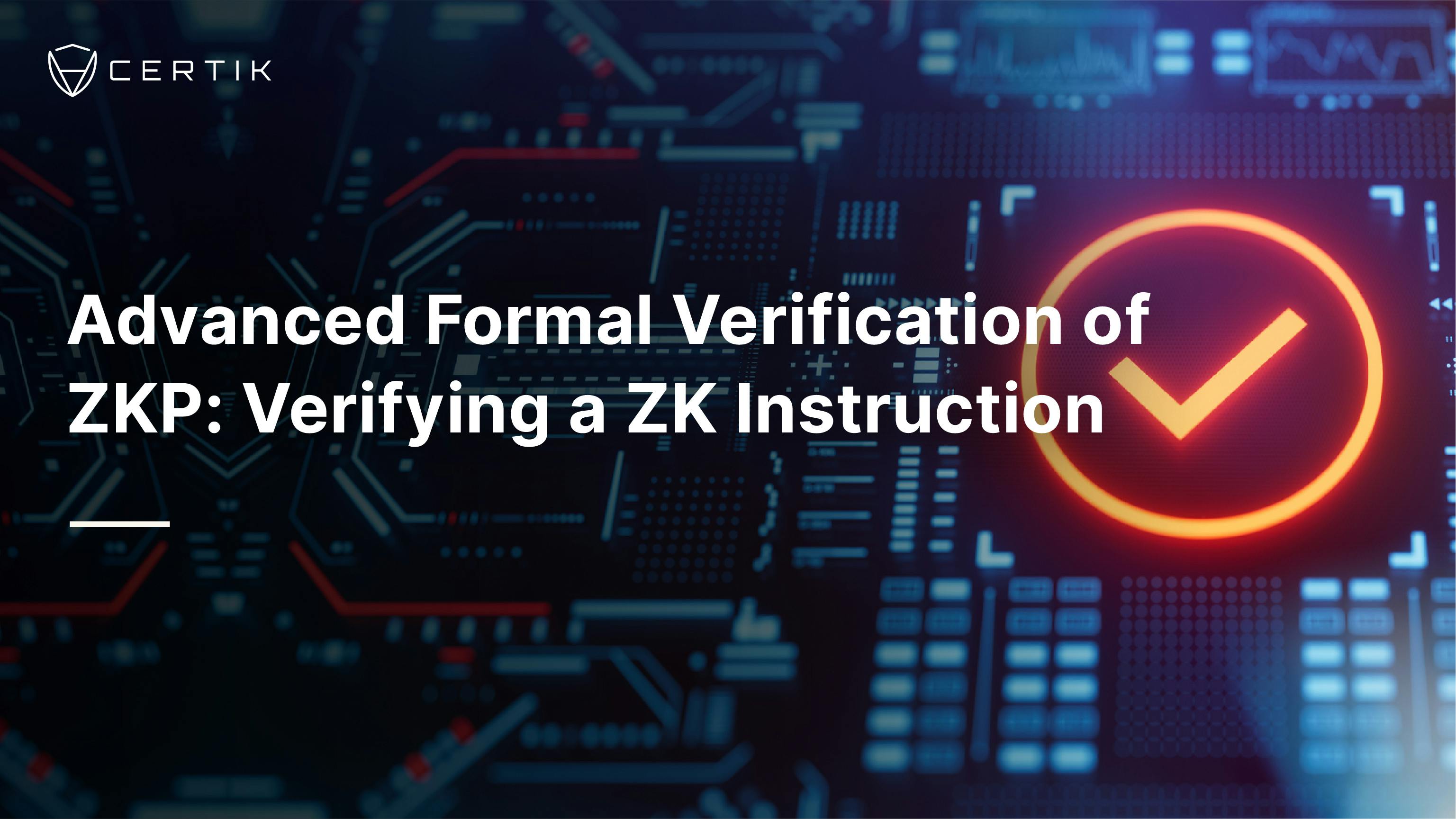 Advanced Formal Verification of ZKP: Verifying a ZK Instruction