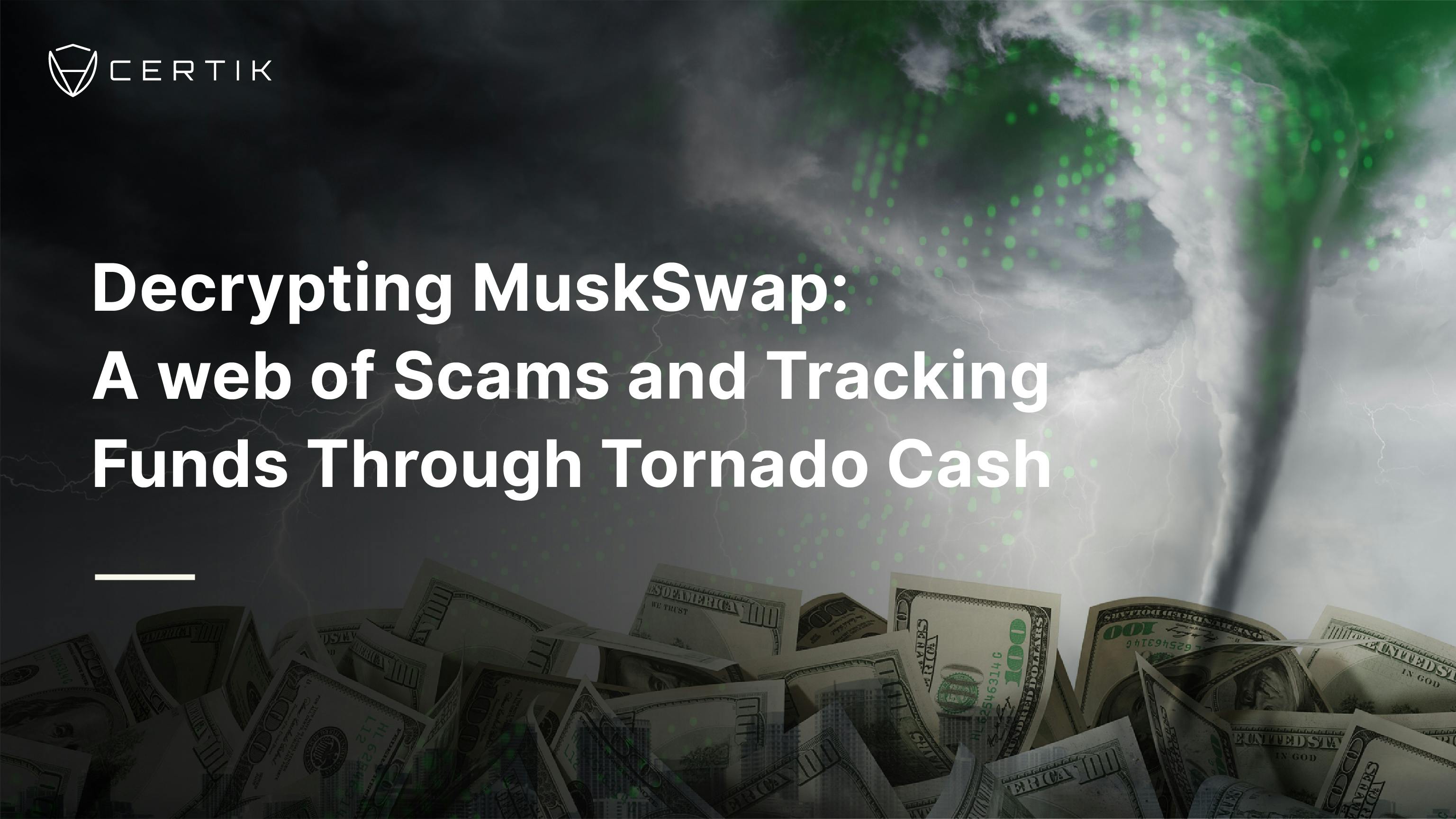 Decrypting MuskSwap: A web of Scams and Tracking Funds Through Tornado Cash