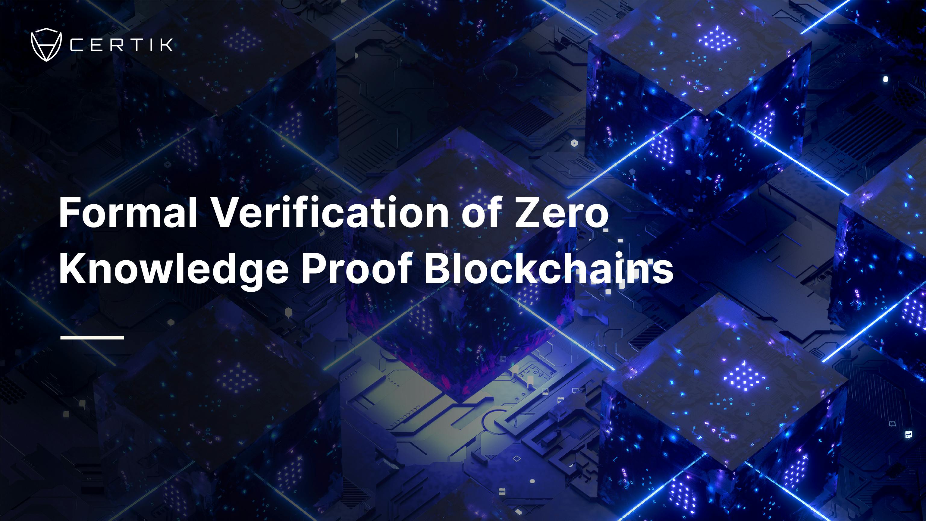Advanced Formal Verification of Zero Knowledge Proof Blockchains